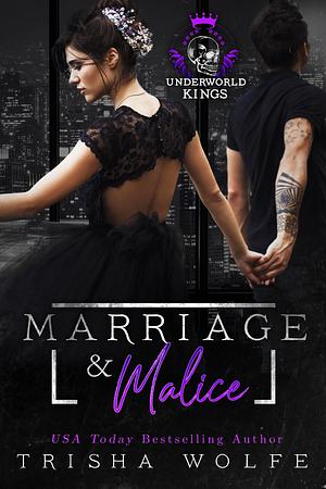 Marriage & Malice by Trisha Wolfe
