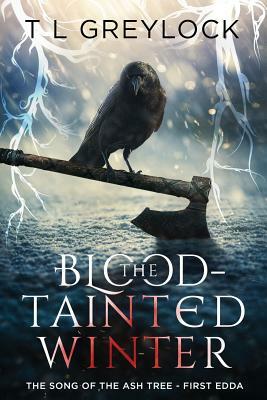 The Blood-Tainted Winter by T.L. Greylock