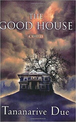 The Good House by Tananarive Due