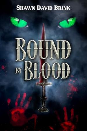 Bound by Blood by Shawn David Brink