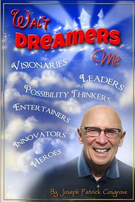 Walt Dreamers Me by Joseph Patrick Cosgrove