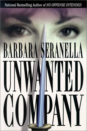 Unwanted Company by Barbara Seranella