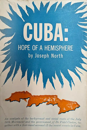 Cuba: Hope of a Hemisphere by Joseph North