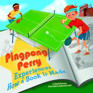 Pingpong Perry Experiences How a Book Is Made by Sandy Donovan