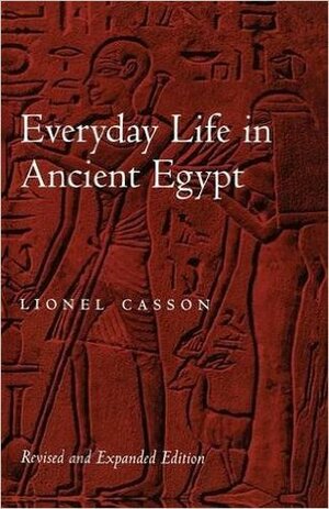 Everyday Life in Ancient Egypt by Lionel Casson
