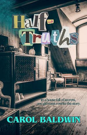 Half-Truths by Carol Baldwin, Carol Baldwin