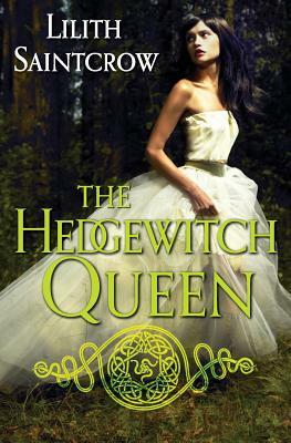 The Hedgewitch Queen by Lilith Saintcrow