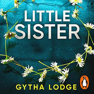 Little Sister by Gytha Lodge