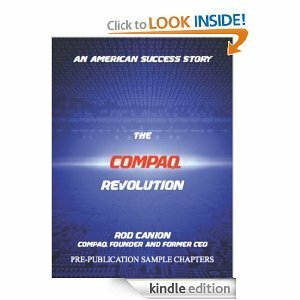 The Compaq Revolution: An American Success Story by Rod Canion