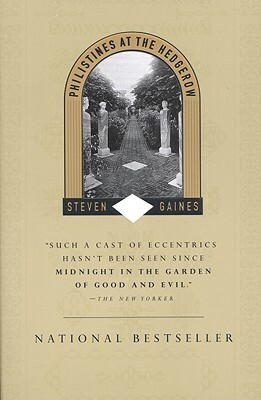 Philistines at the Hedgerow: Passion and Property in the Hamptons by Steven Gaines