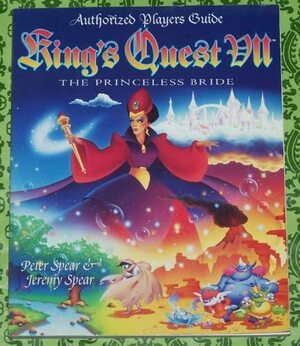 Kings Quest VII Official Players Guide by Peter Spear, Jeremy Spear