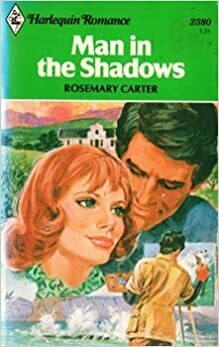 Man in the Shadows by Rosemary Carter
