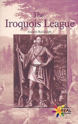 The Iroquois League by Joanne Randolph