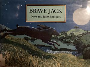 Brave Jack by Dave Saunders, Julie Saunders