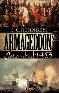 Armageddon - Istanbul 1453 by C.C. Humphreys