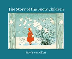 The Story of the Snow Children: Mini Edition by Sibylle Olfers