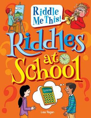 Riddles at School by Lisa Regan