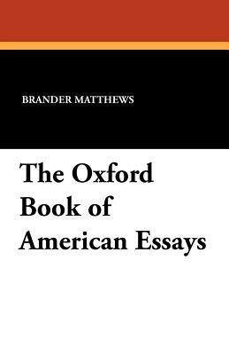 The Oxford Book of American Essays by 