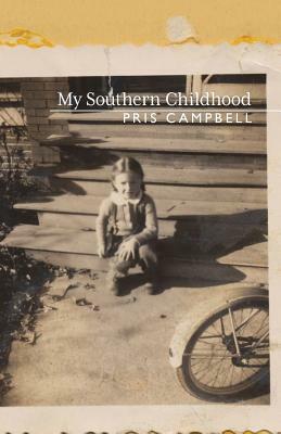 My Southern Childhood by Pris Campbell