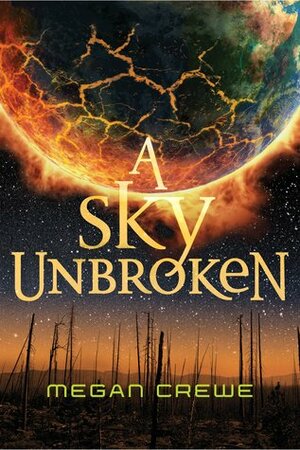 A Sky Unbroken by Megan Crewe
