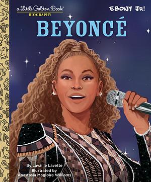 Beyonce: A Little Golden Book Biography (Presented by Ebony Jr.) by Lavaille Lavette