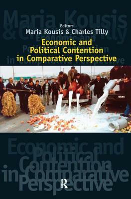 Economic and Political Contention in Comparative Perspective by Maria Kousis, Charles Tilly