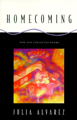 Homecoming: New and Collected Poems by Julia Alvarez
