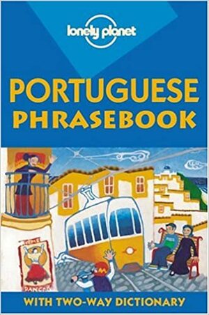 Lonely Planet Portuguese Phrasebook by Clara Vitorino, Lonely Planet