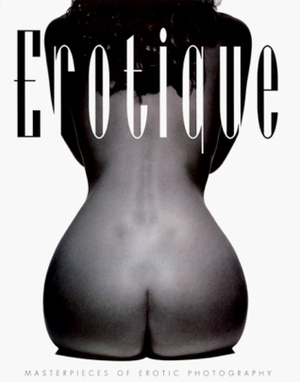 Erotique: Masterpieces of Erotic Photography by Rod Ashford