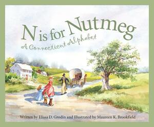 N Is for Nutmeg: A Connecticut Alphabet by Elissa D. Grodin, McCabe Riehle Maryann
