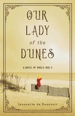 Our Lady of the Dunes by Jeannette De Beauvoir