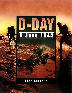D-Day 6 June 1944 by Sean Sheehan