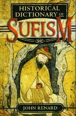 Historical Dictionary of Sufism by John Renard