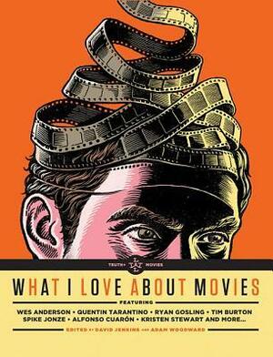 What I Love About Movies by Little White Lies, David Jenkins
