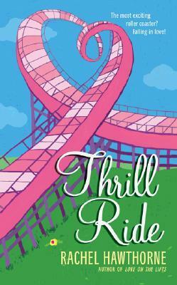 Thrill Ride by Rachel Hawthorne, Jan Nowasky