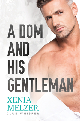 A Dom and His Gentleman by Xenia Melzer