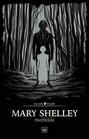 Mathilda by Mary Shelley