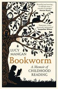 Bookworm: A Memoir of Childhood Reading by Lucy Mangan