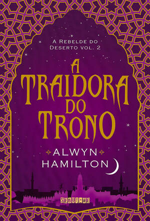 A Traidora do Trono by Alwyn Hamilton