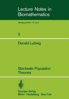 Stochastic Population Theories by D. Ludwig