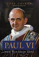 Paul VI: The Divided Pope by Yves Chiron