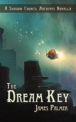 The Dream Key by James Palmer