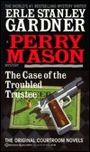 The Case of the Troubled Trustee by Erle Stanley Gardner