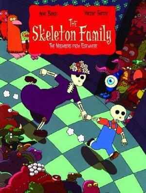 The Skeleton Family: The Neighbors from Elsewhere by Anne Baraou, Vincent Sardon