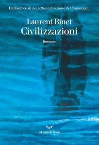 Civilizzazioni by Laurent Binet, Anna Maria Lorusso