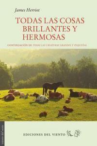 Todas las cosas brillantes y hermosas by James Herriot