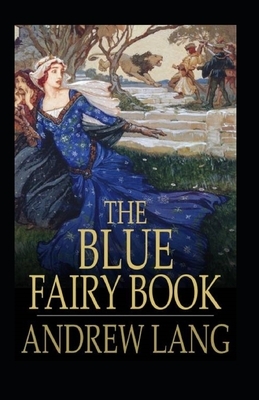 The Blue Fairy Book Illustrated by Andrew Lang