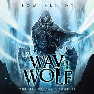 Way of the Wolf by Tom Elliot