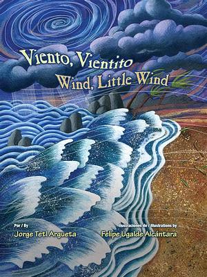 Viento, Vientito/Wind, Little Wind by Jorge Argueta