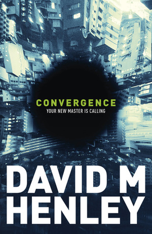 Convergence by David M. Henley